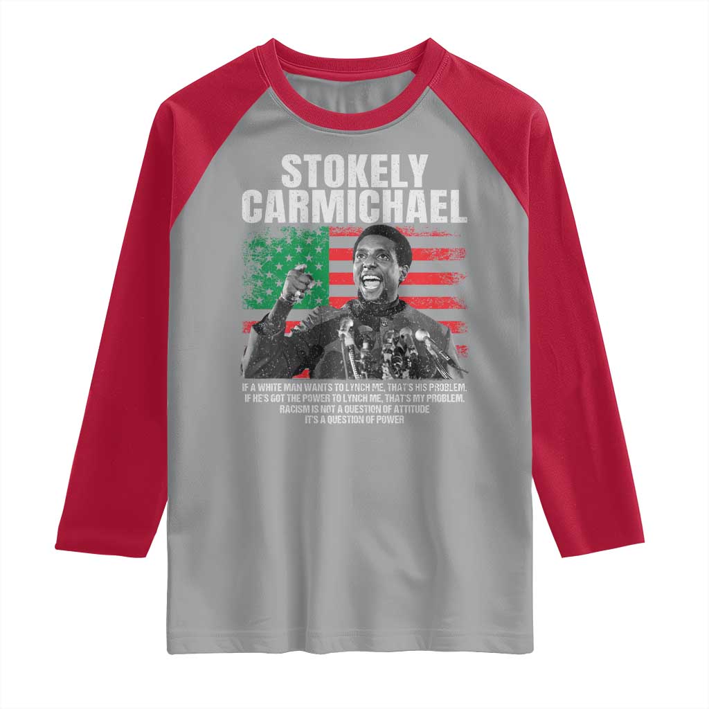 Stokely Carmichael Quote Raglan Shirt Racism Is Not A Question Of Attitude It's A Question Of Power TS11 Sport Gray Red Print Your Wear