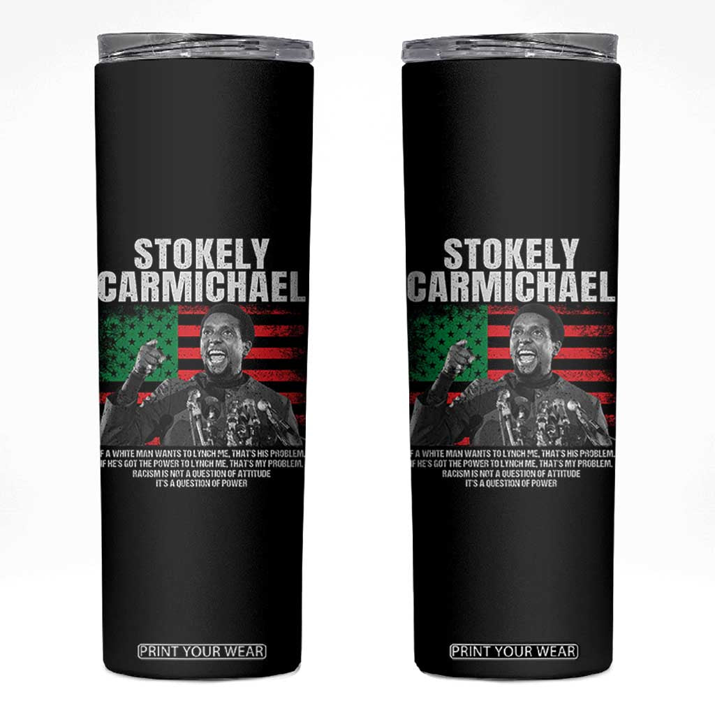 Stokely Carmichael Quote Skinny Tumbler Racism Is Not A Question Of Attitude It's A Question Of Power TS11 Black Print Your Wear