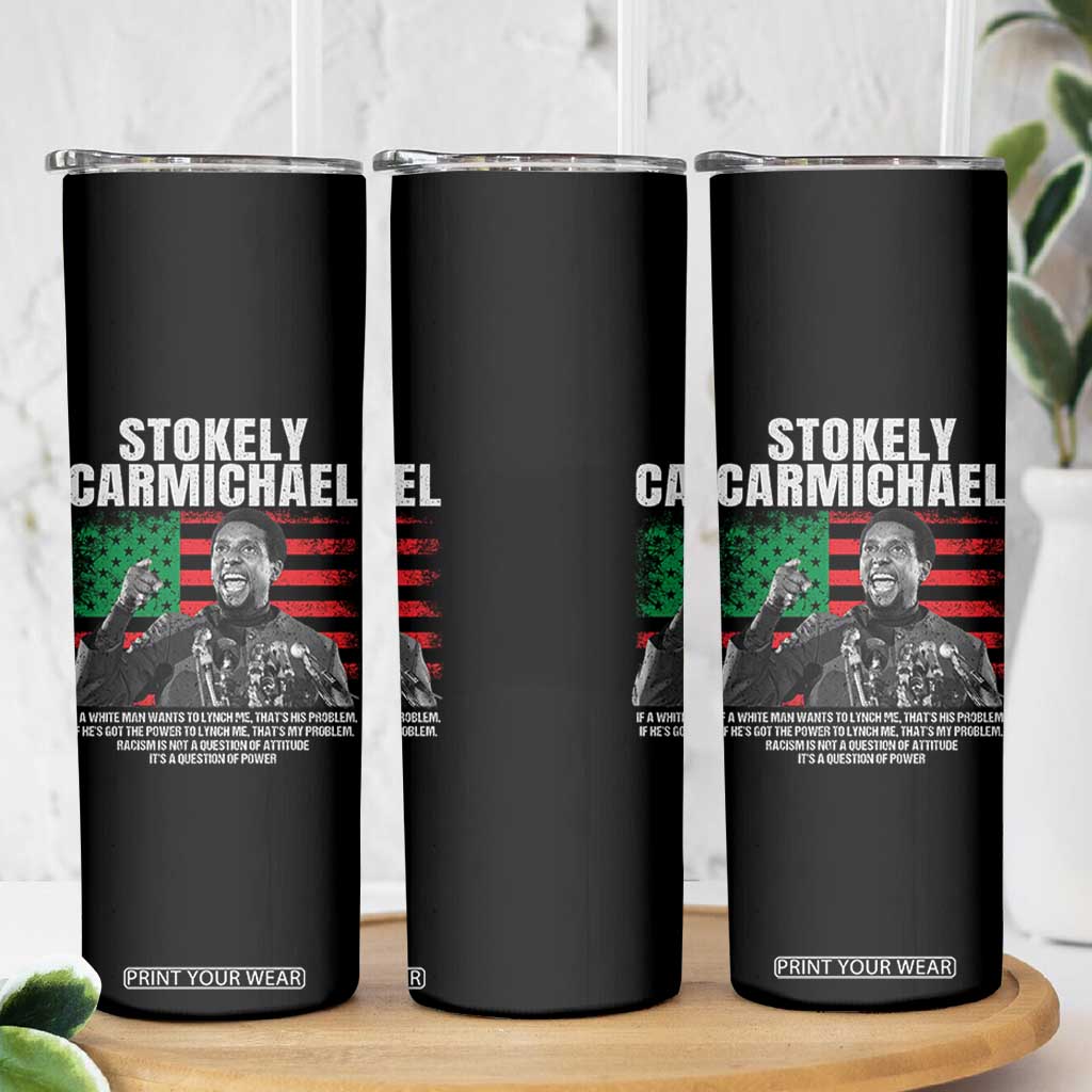 Stokely Carmichael Quote Skinny Tumbler Racism Is Not A Question Of Attitude It's A Question Of Power TS11 Print Your Wear