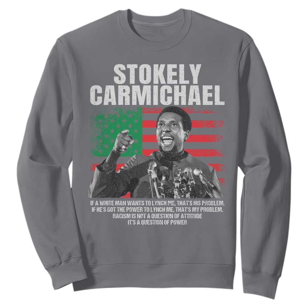 Stokely Carmichael Quote Sweatshirt Racism Is Not A Question Of Attitude It's A Question Of Power TS11 Charcoal Print Your Wear