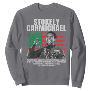 Stokely Carmichael Quote Sweatshirt Racism Is Not A Question Of Attitude It's A Question Of Power TS11 Charcoal Print Your Wear