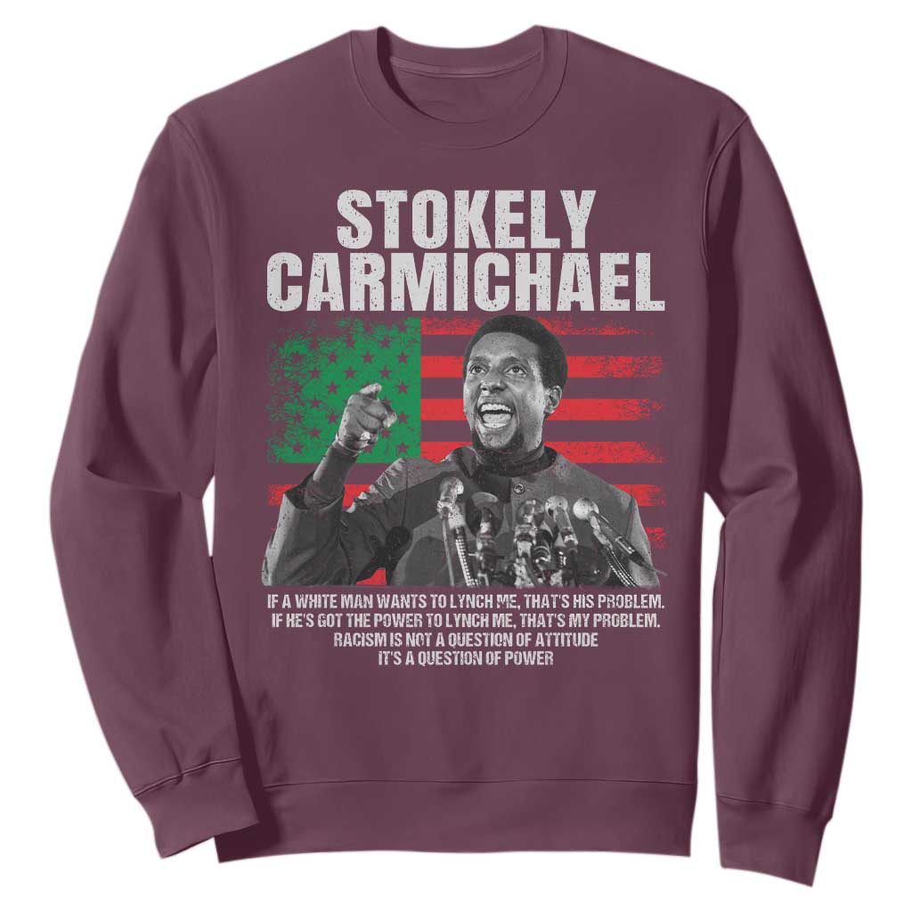 Stokely Carmichael Quote Sweatshirt Racism Is Not A Question Of Attitude It's A Question Of Power TS11 Maroon Print Your Wear