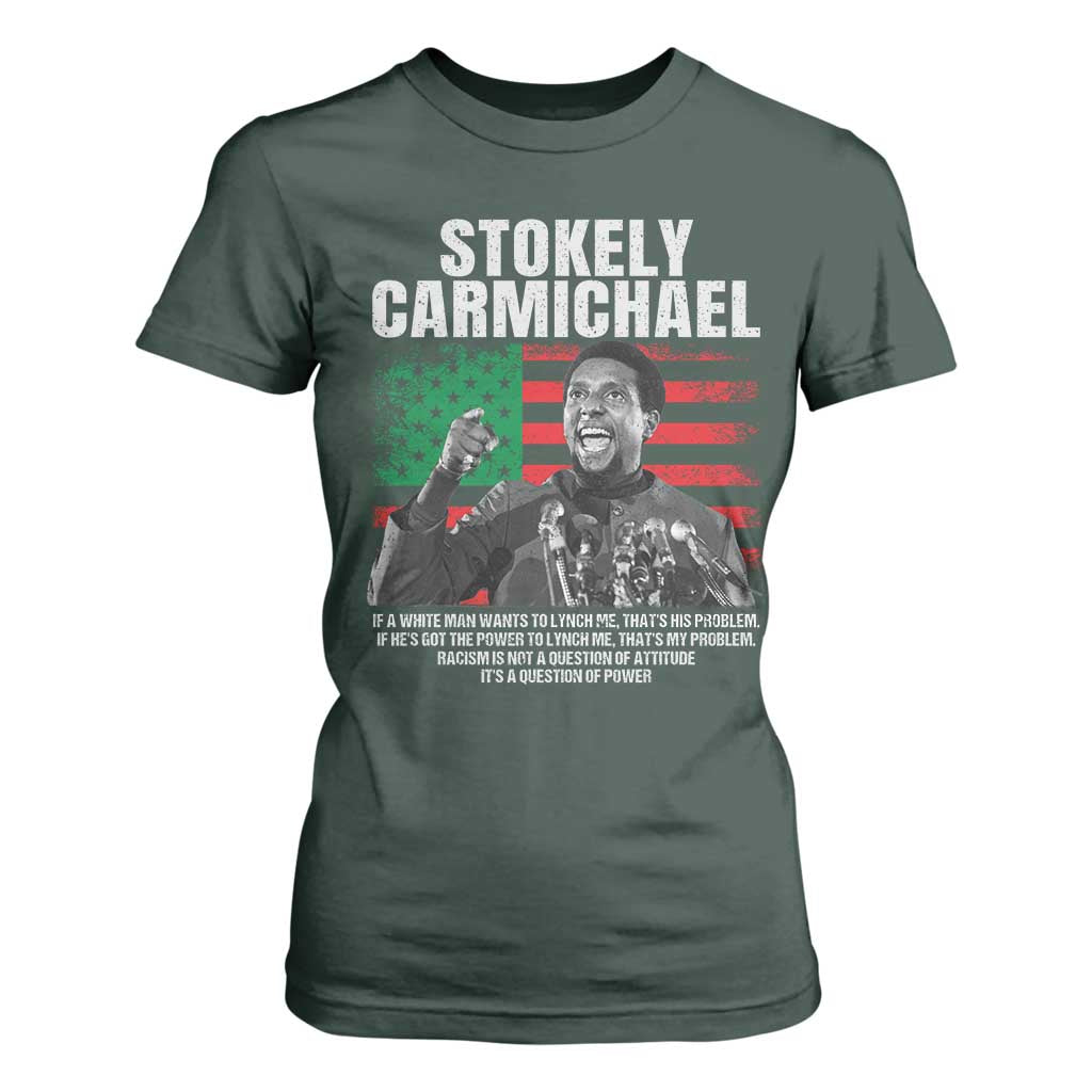 Stokely Carmichael Quote T Shirt For Women Racism Is Not A Question Of Attitude It's A Question Of Power TS11 Dark Forest Green Print Your Wear