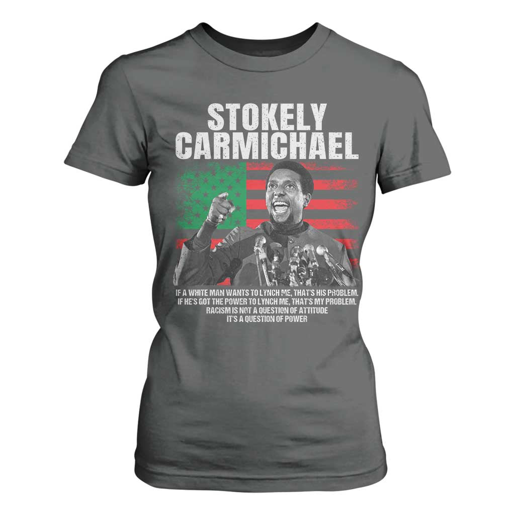 Stokely Carmichael Quote T Shirt For Women Racism Is Not A Question Of Attitude It's A Question Of Power TS11 Dark Heather Print Your Wear
