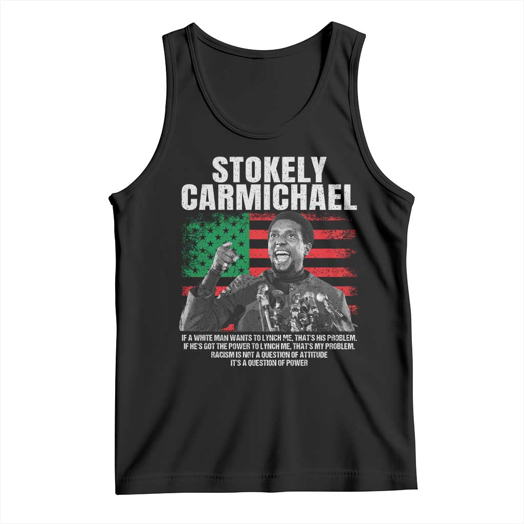 Stokely Carmichael Quote Tank Top Racism Is Not A Question Of Attitude It's A Question Of Power TS11 Black Print Your Wear