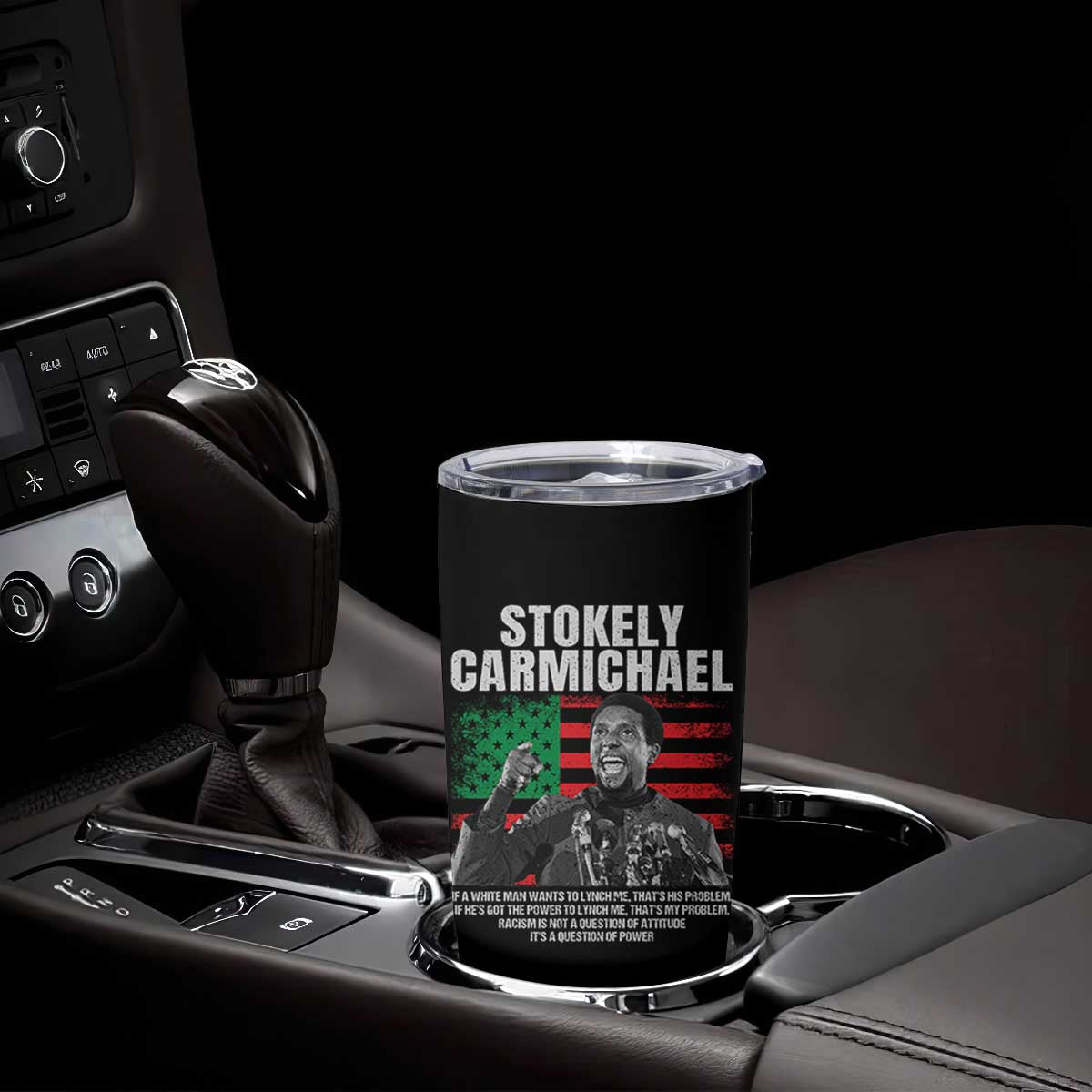 Stokely Carmichael Quote Tumbler Cup Racism Is Not A Question Of Attitude It's A Question Of Power TS11 Print Your Wear