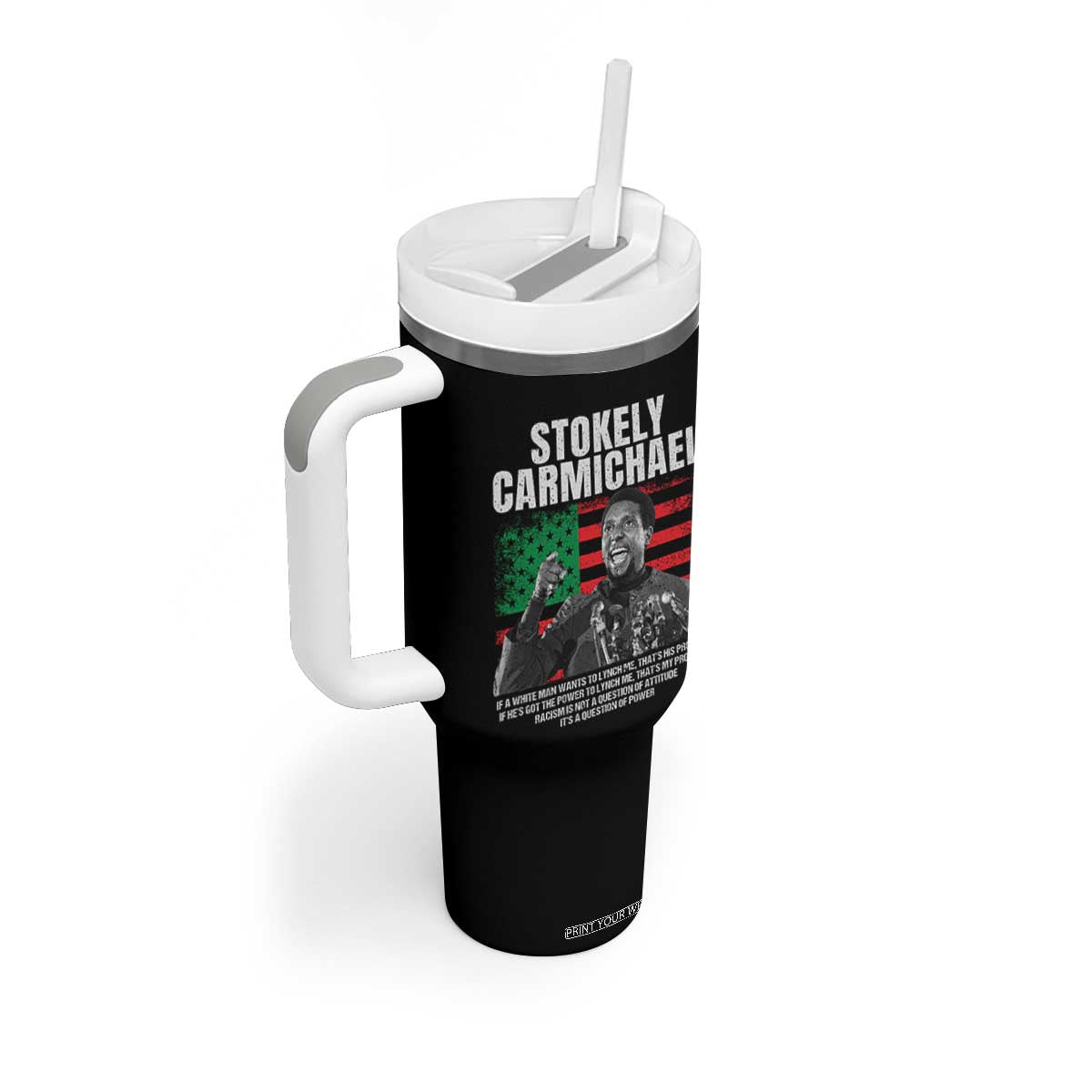 Stokely Carmichael Quote Tumbler With Handle Racism Is Not A Question Of Attitude It's A Question Of Power TS11 Print Your Wear