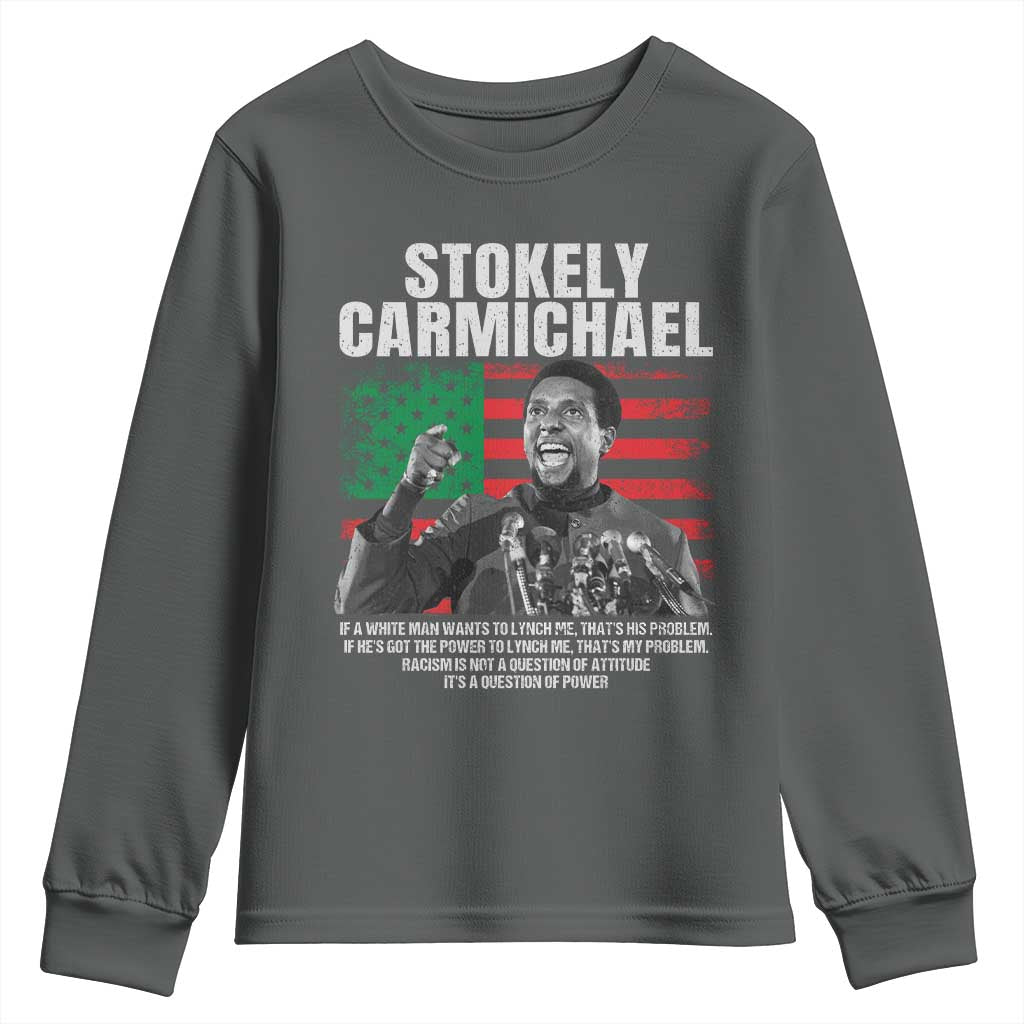 Stokely Carmichael Quote Youth Sweatshirt Racism Is Not A Question Of Attitude It's A Question Of Power TS11 Dark Heather Print Your Wear