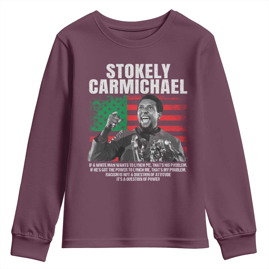 Stokely Carmichael Quote Youth Sweatshirt Racism Is Not A Question Of Attitude It's A Question Of Power TS11 Maroon Print Your Wear