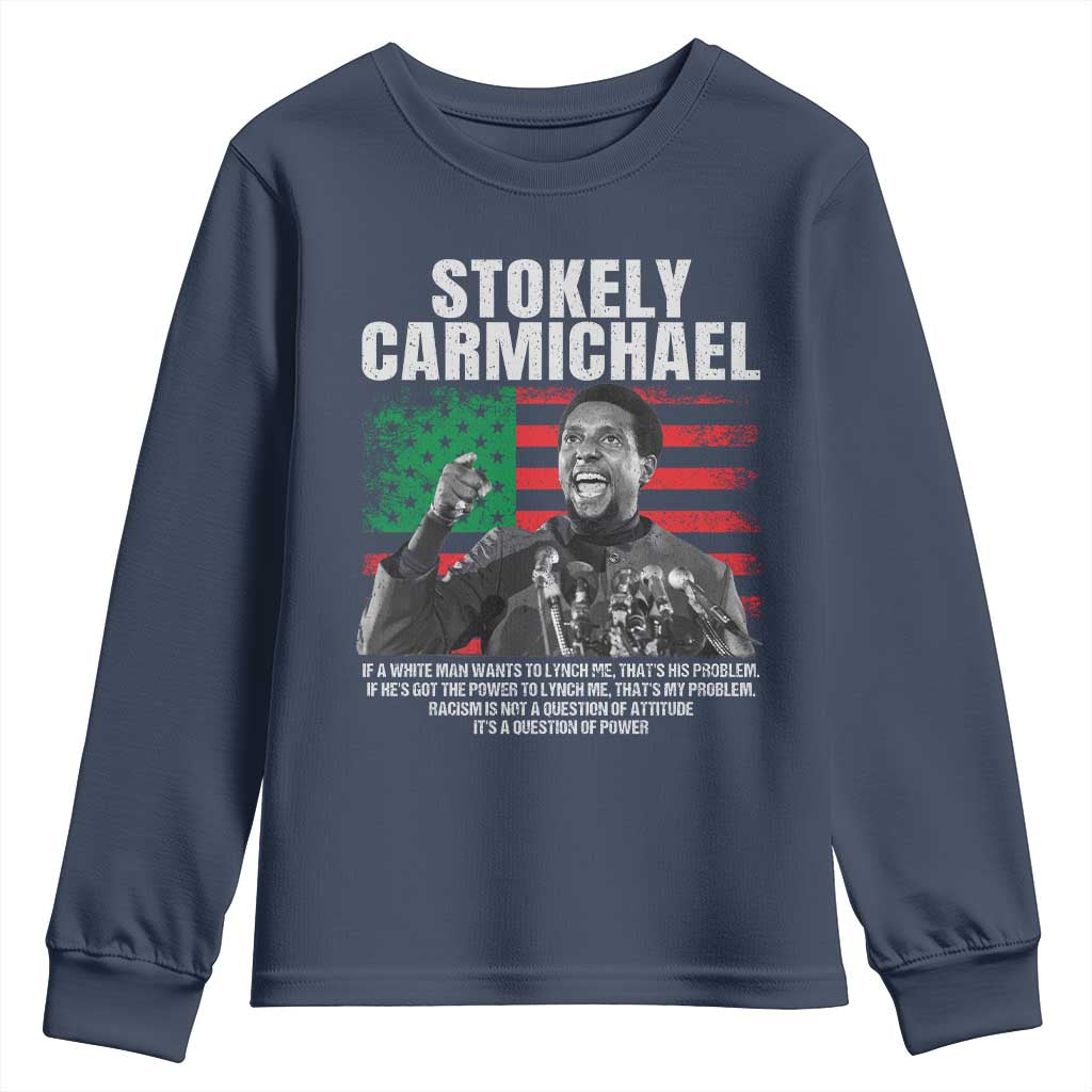 Stokely Carmichael Quote Youth Sweatshirt Racism Is Not A Question Of Attitude It's A Question Of Power TS11 Navy Print Your Wear