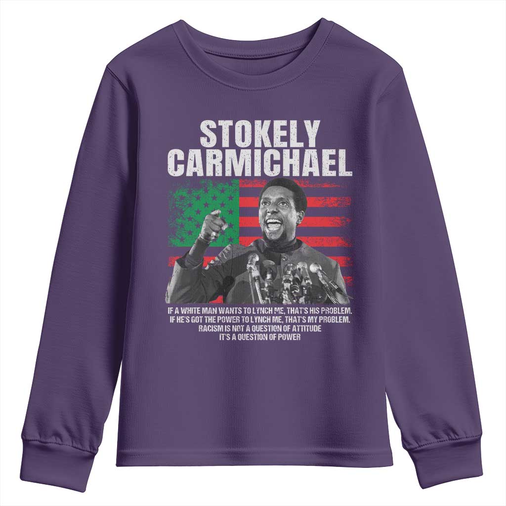 Stokely Carmichael Quote Youth Sweatshirt Racism Is Not A Question Of Attitude It's A Question Of Power TS11 Purple Print Your Wear