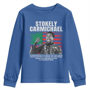 Stokely Carmichael Quote Youth Sweatshirt Racism Is Not A Question Of Attitude It's A Question Of Power TS11 Royal Blue Print Your Wear