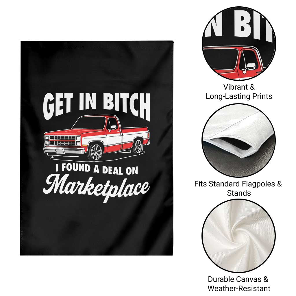 Funny Get in Bitch I Found A Deal On Marketplace Meme Garden Flag TS11 Print Your Wear