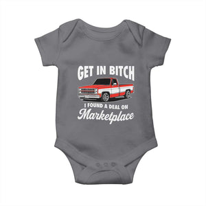 Funny Get in Bitch I Found A Deal On Marketplace Meme Baby Onesie TS11 Charcoal Print Your Wear