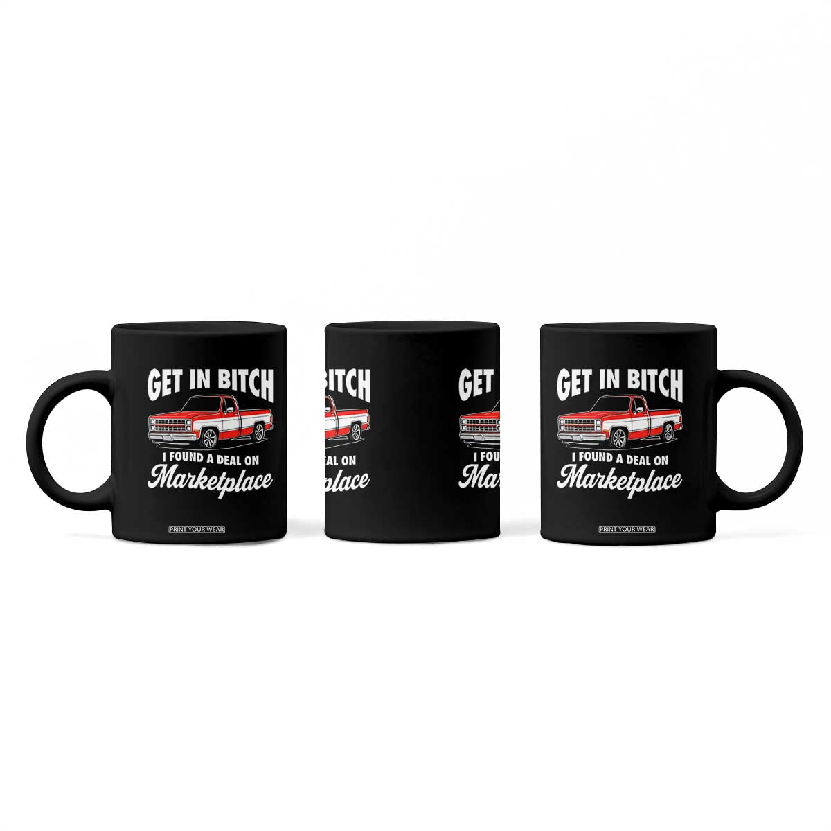 Funny Get in Bitch I Found A Deal On Marketplace Meme Coffee Mug TS11 Print Your Wear