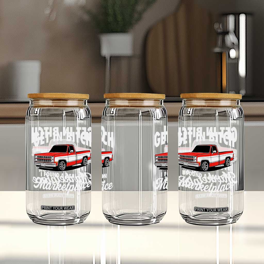 Funny Get in Bitch I Found A Deal On Marketplace Meme Glass Can TS11 Print Your Wear