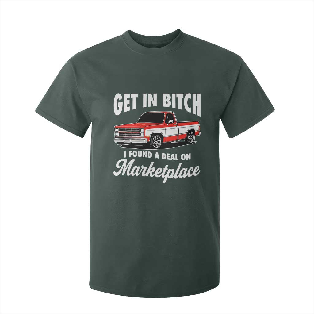 Funny Get in Bitch I Found A Deal On Marketplace Meme T Shirt For Kid TS11 Dark Forest Green Print Your Wear