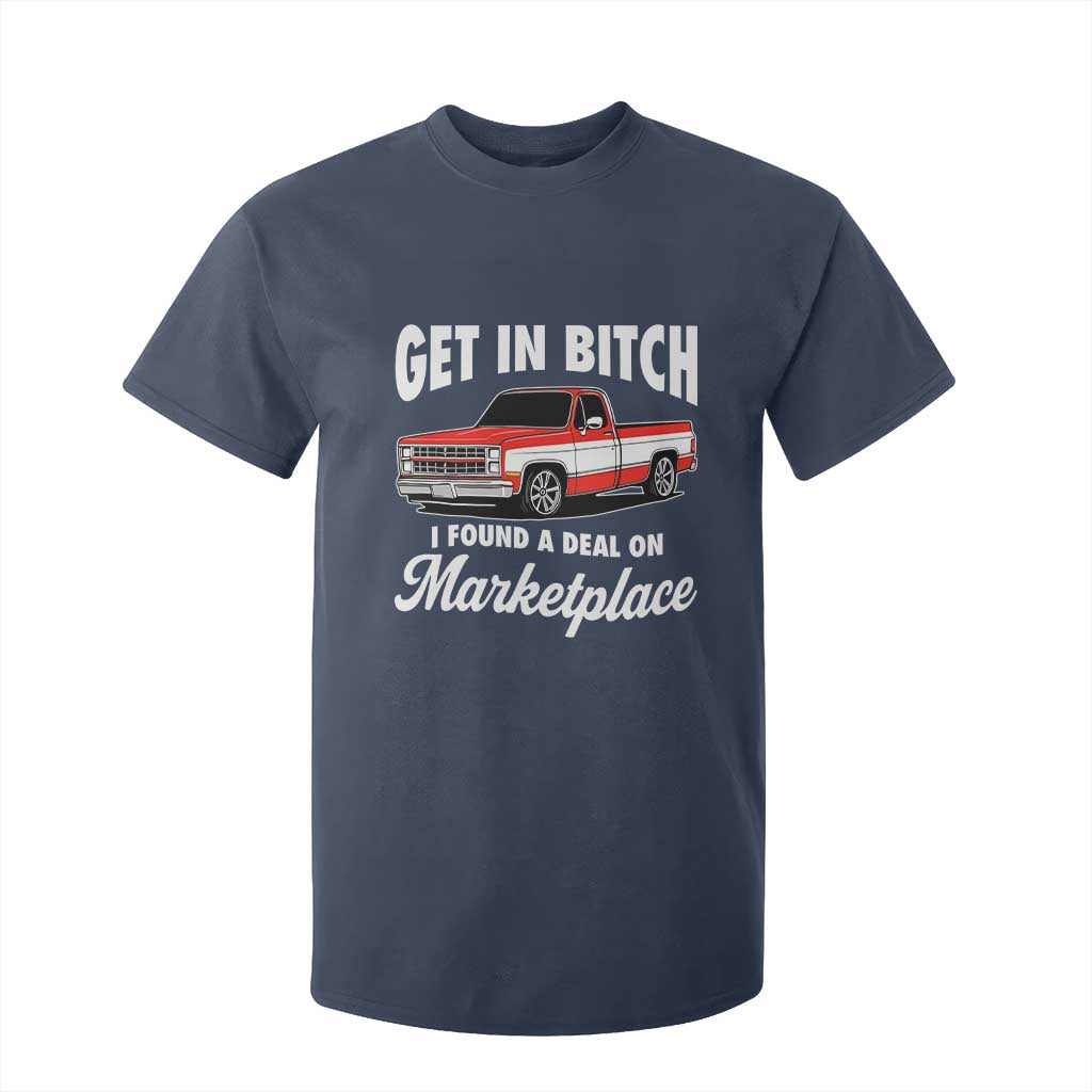 Funny Get in Bitch I Found A Deal On Marketplace Meme T Shirt For Kid TS11 Navy Print Your Wear