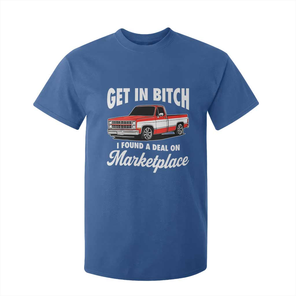 Funny Get in Bitch I Found A Deal On Marketplace Meme T Shirt For Kid TS11 Royal Blue Print Your Wear