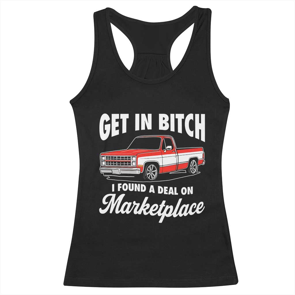 Funny Get in Bitch I Found A Deal On Marketplace Meme Racerback Tank Top TS11 Black Print Your Wear