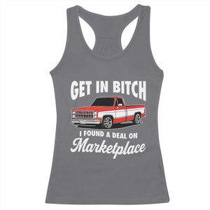 Funny Get in Bitch I Found A Deal On Marketplace Meme Racerback Tank Top TS11 Charcoal Print Your Wear