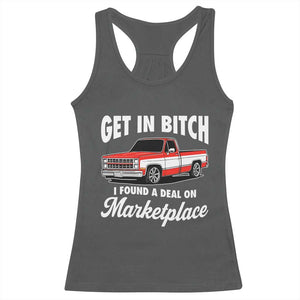 Funny Get in Bitch I Found A Deal On Marketplace Meme Racerback Tank Top TS11 Dark Heather Print Your Wear
