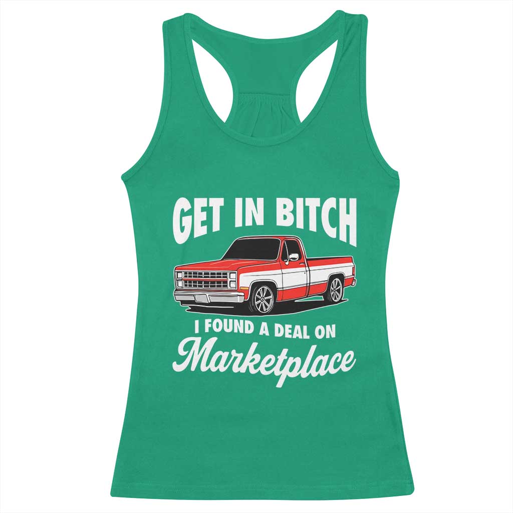 Funny Get in Bitch I Found A Deal On Marketplace Meme Racerback Tank Top TS11 Irish Green Print Your Wear