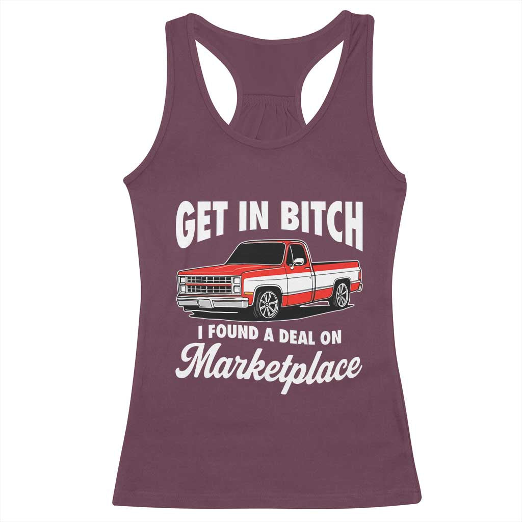 Funny Get in Bitch I Found A Deal On Marketplace Meme Racerback Tank Top TS11 Maroon Print Your Wear