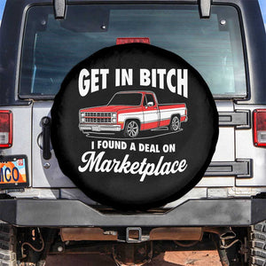Funny Get in Bitch I Found A Deal On Marketplace Meme Spare Tire Cover TS11 No hole Black Print Your Wear