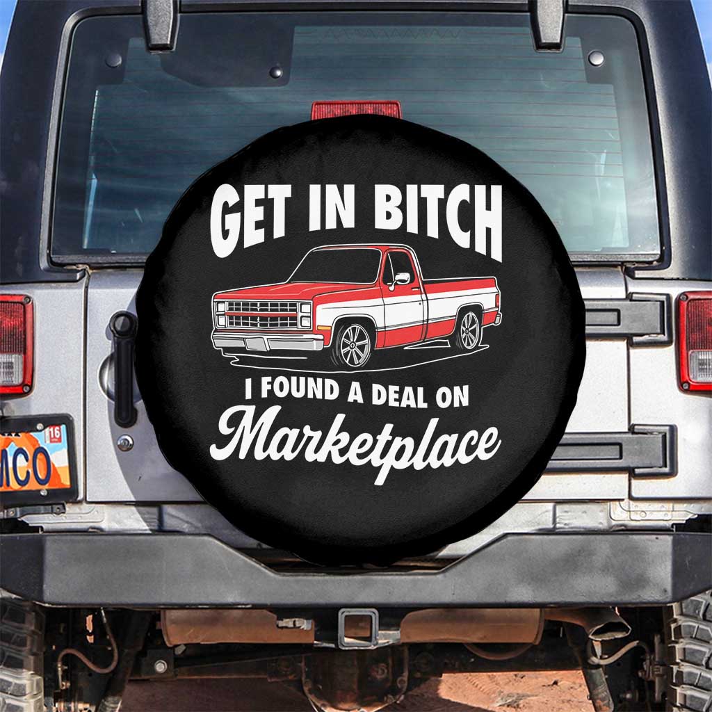 Funny Get in Bitch I Found A Deal On Marketplace Meme Spare Tire Cover TS11 No hole Black Print Your Wear