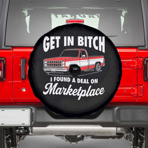 Funny Get in Bitch I Found A Deal On Marketplace Meme Spare Tire Cover TS11 Black Print Your Wear