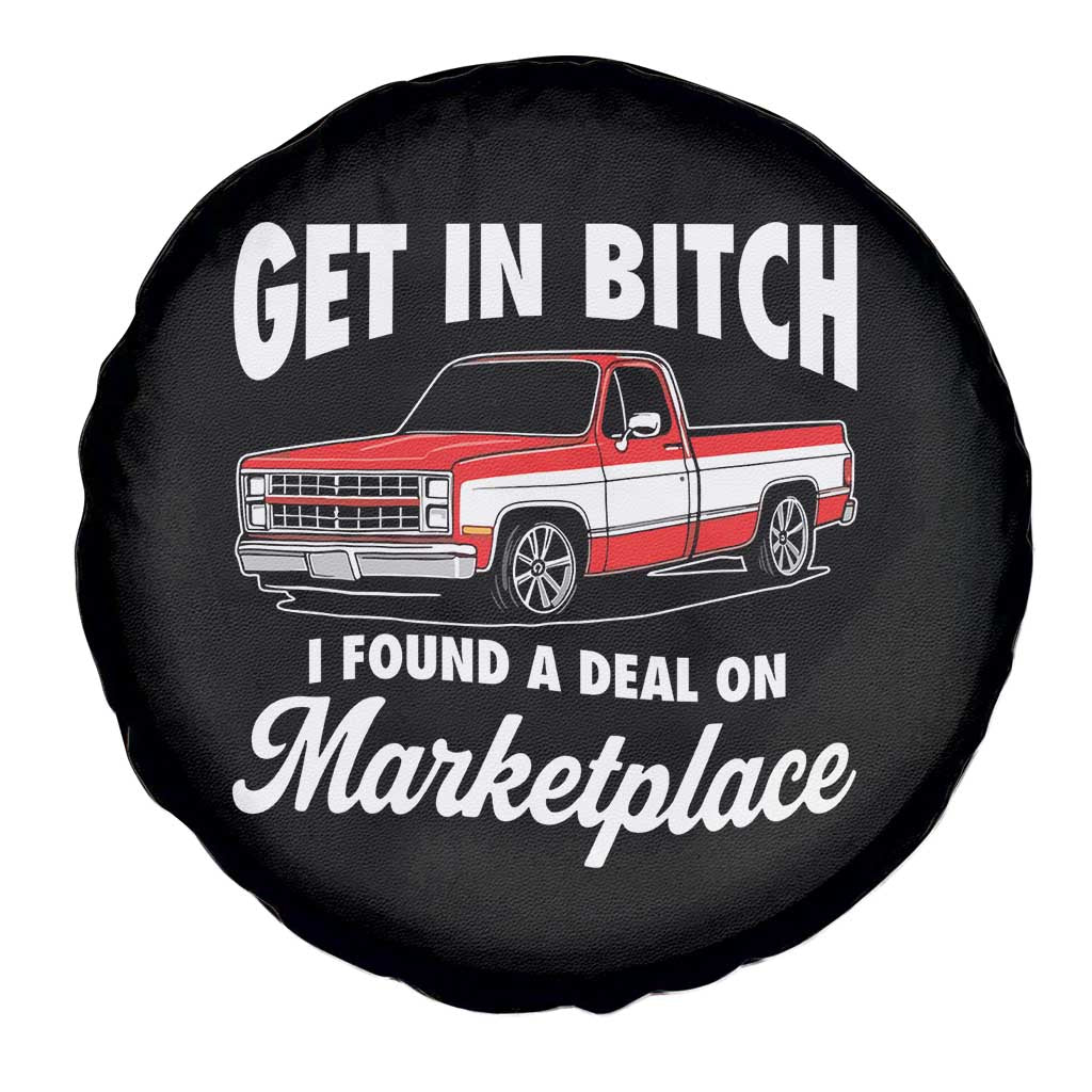 Funny Get in Bitch I Found A Deal On Marketplace Meme Spare Tire Cover TS11 Print Your Wear