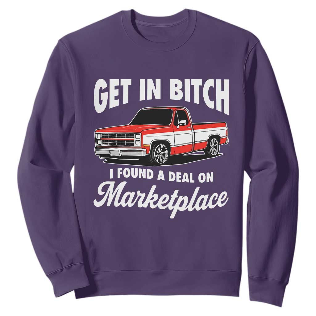 Funny Get in Bitch I Found A Deal On Marketplace Meme Sweatshirt TS11 Purple Print Your Wear