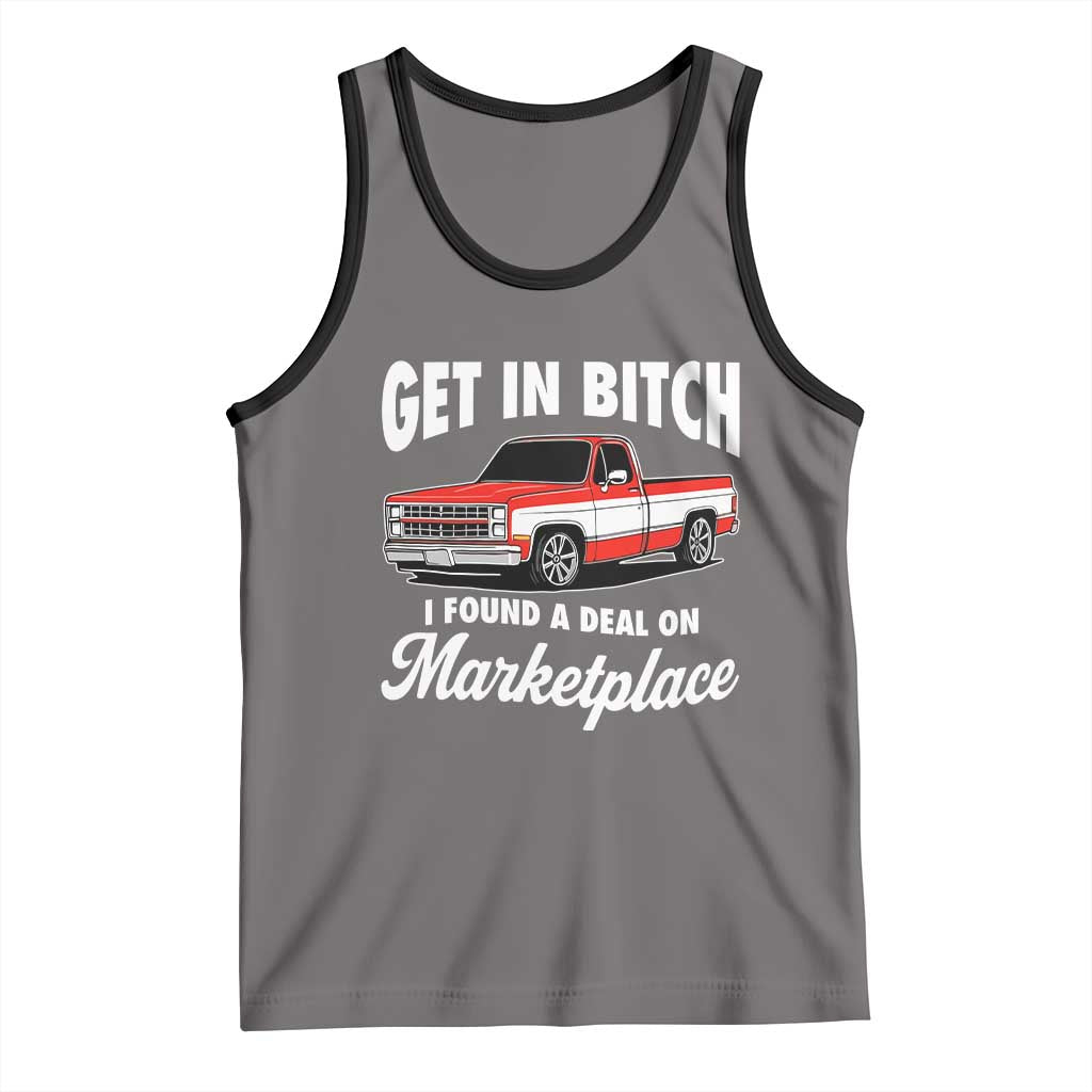 Funny Get in Bitch I Found A Deal On Marketplace Meme Tank Top TS11 Deep Heather Black Print Your Wear