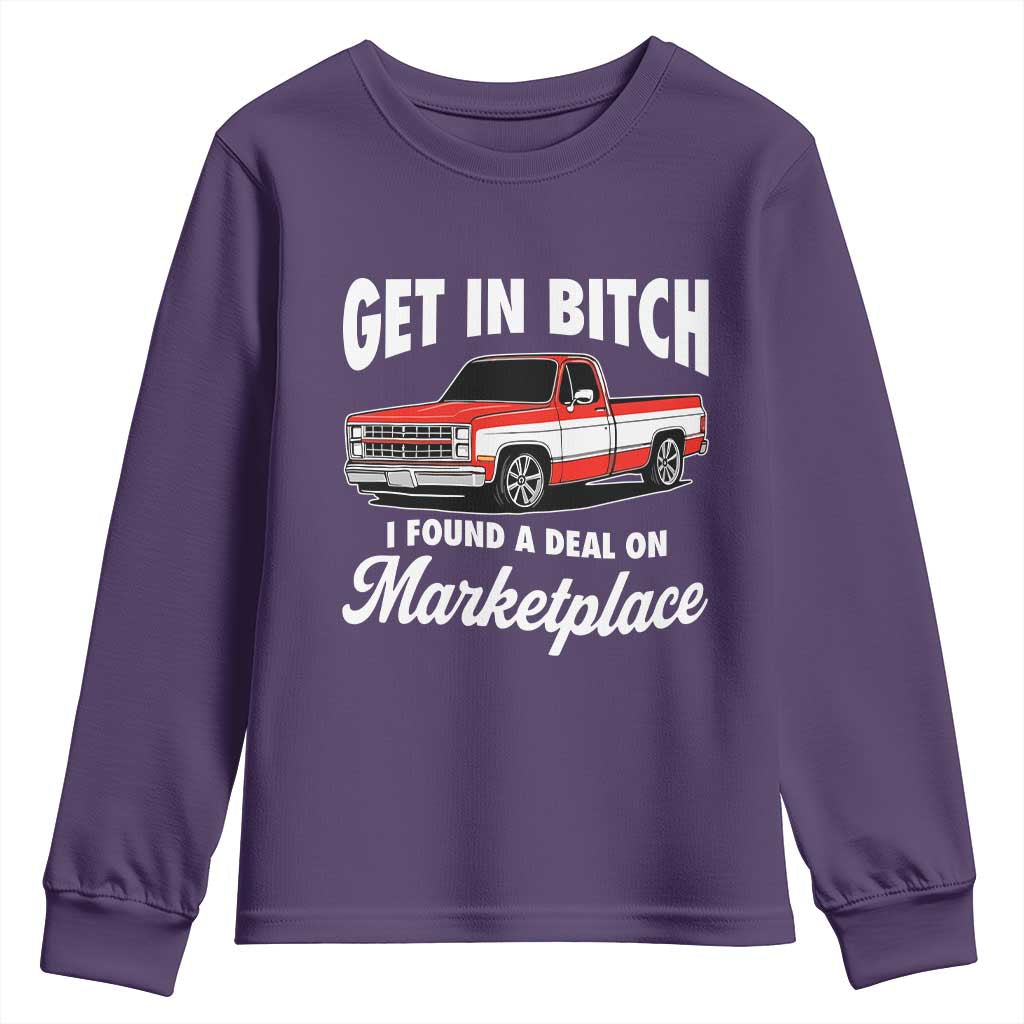 Funny Get in Bitch I Found A Deal On Marketplace Meme Youth Sweatshirt TS11 Purple Print Your Wear