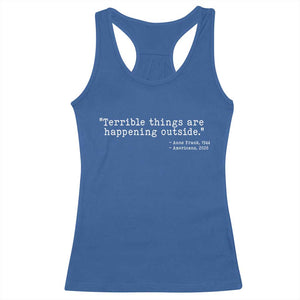 Terrible Things Are Happening Outside Racerback Tank Top Americans Protest TS11 Royal Blue Print Your Wear