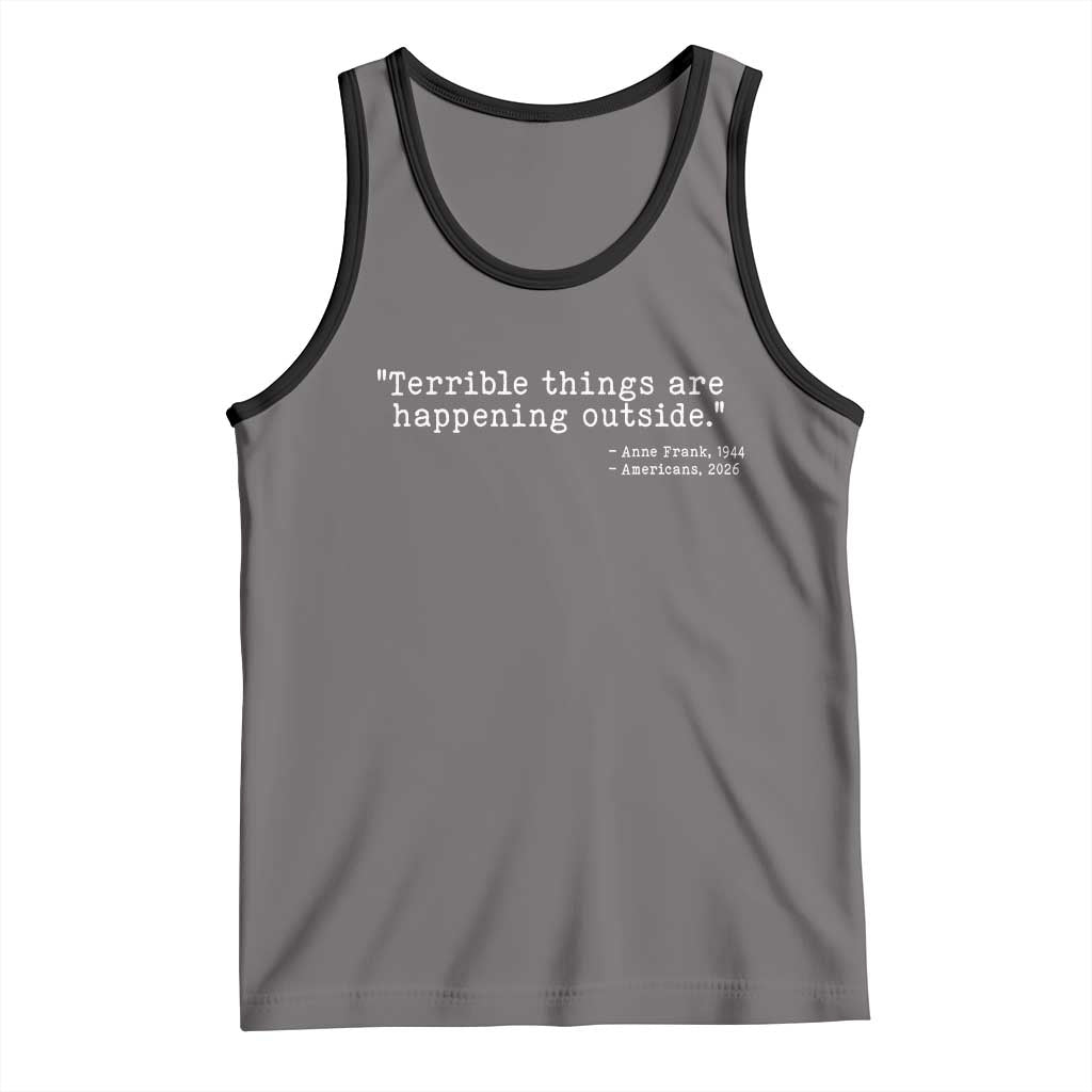 Terrible Things Are Happening Outside Tank Top Americans Protest TS11 Deep Heather Black Print Your Wear