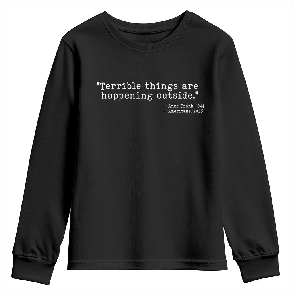 Terrible Things Are Happening Outside Youth Sweatshirt Americans Protest TS11 Black Print Your Wear