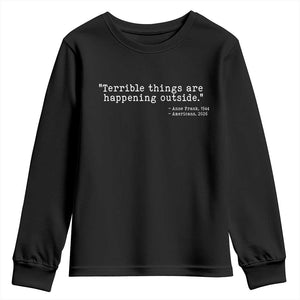Terrible Things Are Happening Outside Youth Sweatshirt Americans Protest TS11 Black Print Your Wear