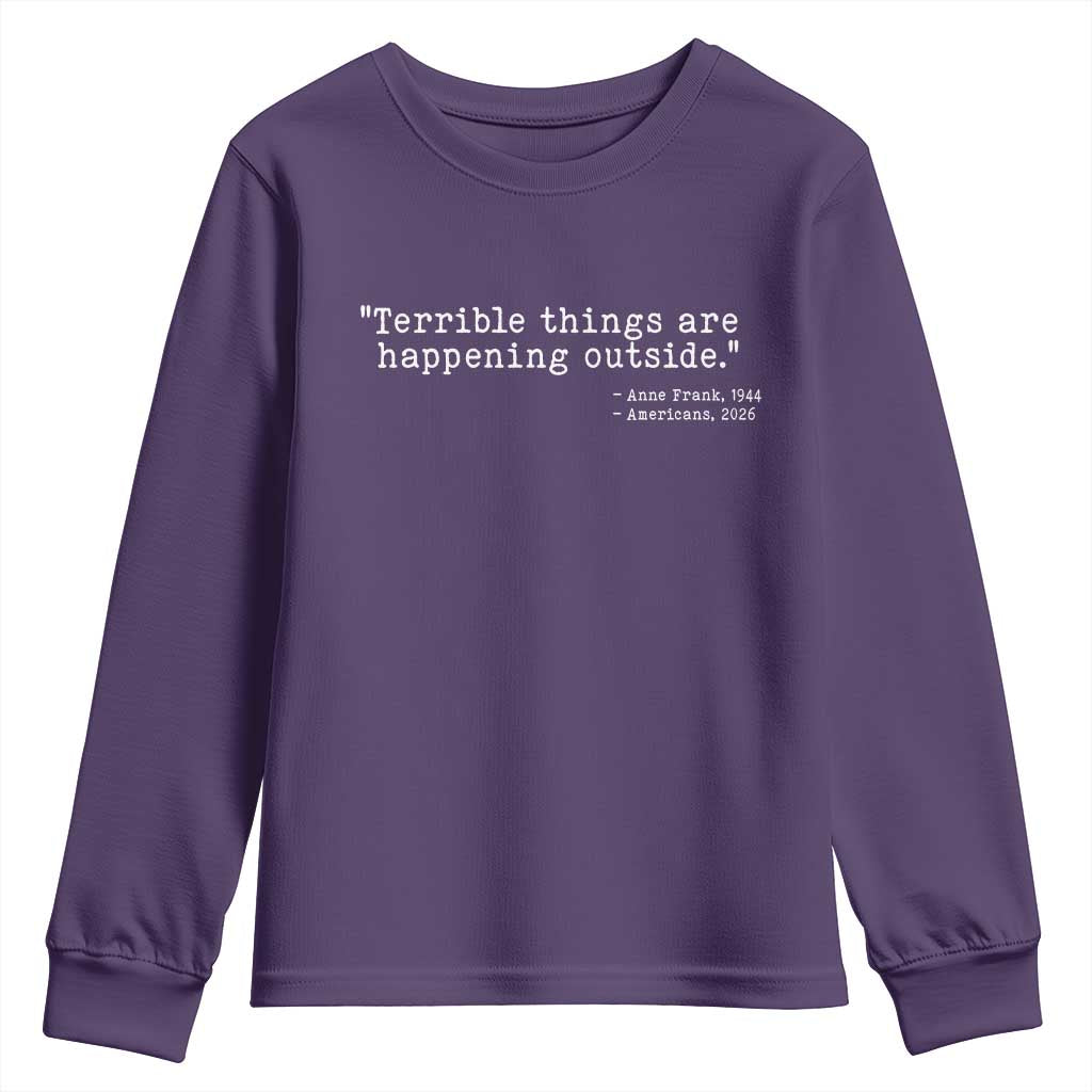 Terrible Things Are Happening Outside Youth Sweatshirt Americans Protest TS11 Purple Print Your Wear
