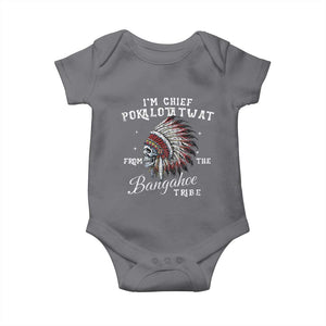 I Am Chief Pokalotatwat From The Bangahoe Tribe Baby Onesie Funny Indigenous Native American Skull TS11 Charcoal Print Your Wear
