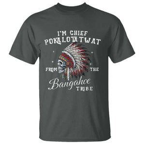 I Am Chief Pokalotatwat From The Bangahoe Tribe T Shirt Funny Indigenous Native American Skull TS11 Dark Heather Print Your Wear