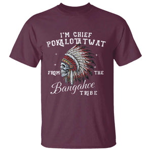 I Am Chief Pokalotatwat From The Bangahoe Tribe T Shirt Funny Indigenous Native American Skull TS11 Maroon Print Your Wear