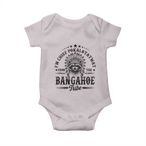 I Am Chief Pokalotatwat From The Bangahoe Tribe Baby Onesie Funny Native American Racoon TS11 Ice Gray Print Your Wear