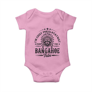 I Am Chief Pokalotatwat From The Bangahoe Tribe Baby Onesie Funny Native American Racoon TS11 Light Pink Print Your Wear