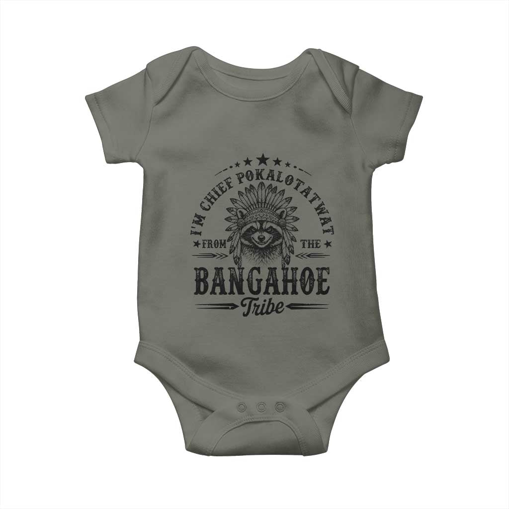 I Am Chief Pokalotatwat From The Bangahoe Tribe Baby Onesie Funny Native American Racoon TS11 Military Green Print Your Wear