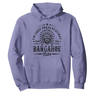 I Am Chief Pokalotatwat From The Bangahoe Tribe Hoodie Funny Native American Racoon TS11 Violet Print Your Wear