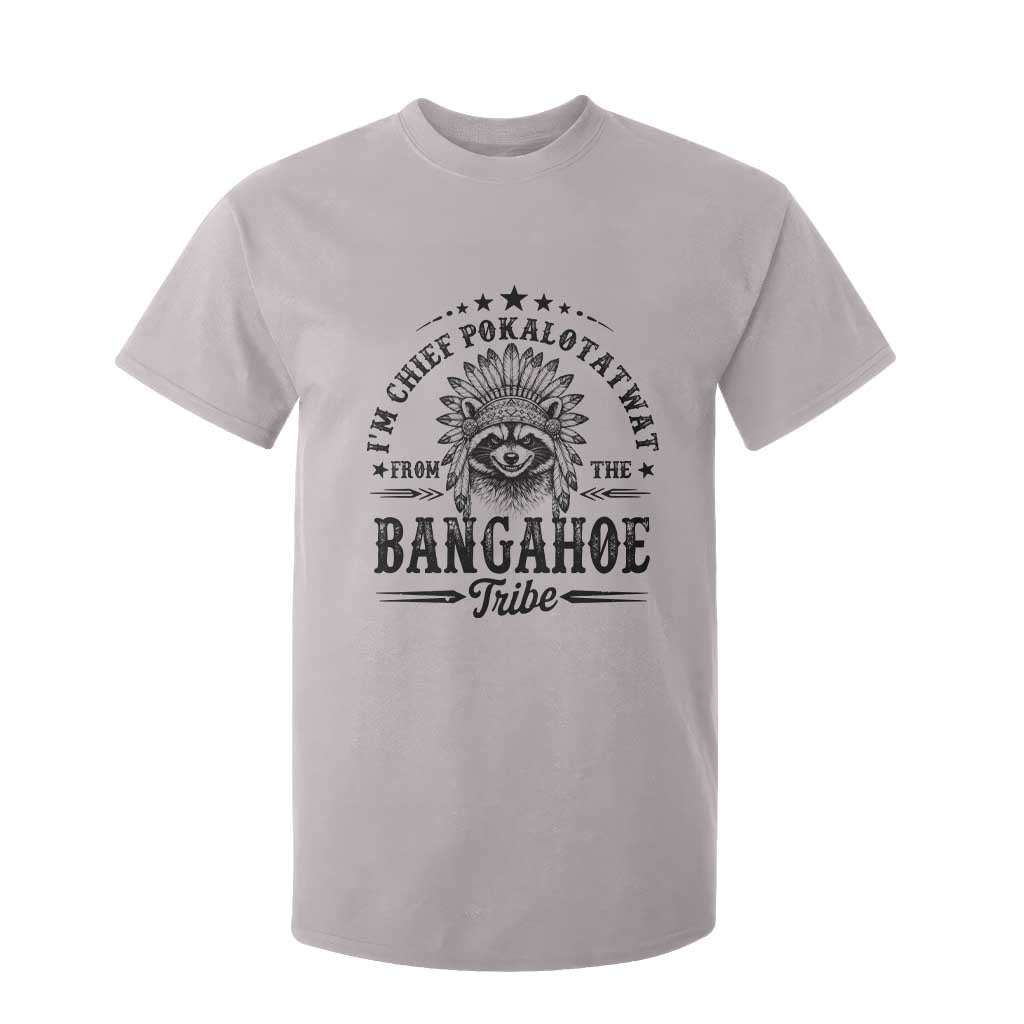 I Am Chief Pokalotatwat From The Bangahoe Tribe T Shirt For Kid Funny Native American Racoon TS11 Ice Gray Print Your Wear
