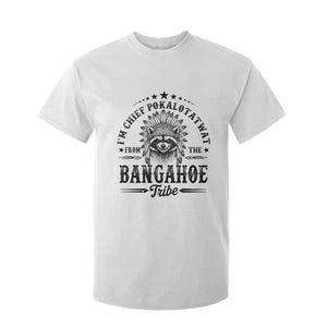 I Am Chief Pokalotatwat From The Bangahoe Tribe T Shirt For Kid Funny Native American Racoon TS11 White Print Your Wear