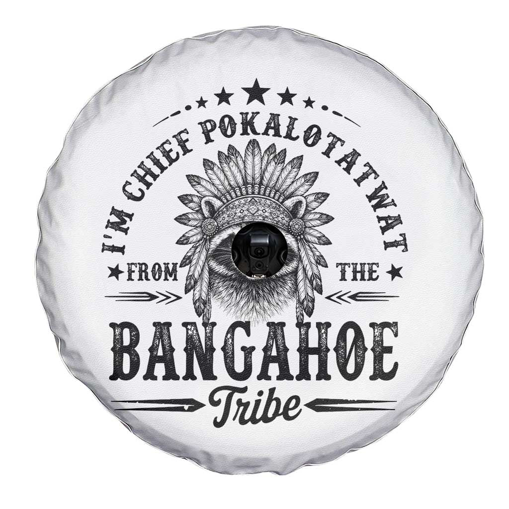 I Am Chief Pokalotatwat From The Bangahoe Tribe Spare Tire Cover Funny Native American Racoon TS11 Print Your Wear